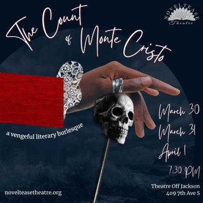 Comment The Count of Monte Cristo Transforme le Théâtre en Évasion palpitante et Vengeful ?