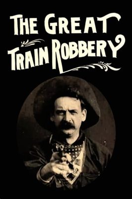 The Great Train Robbery, une aventure palpitante sur les rails avec un bandit audacieux !